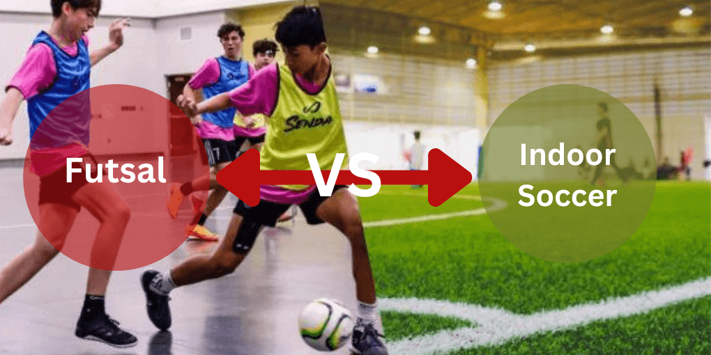 Futsal Vs Indoor Soccer
