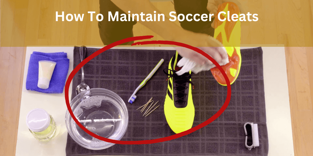 How To Maintain cleats