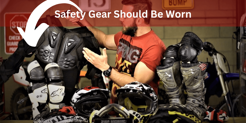 Safety Gear should be wear