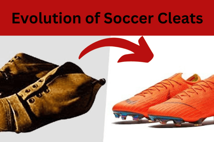 Evolution of Soccer Cleats