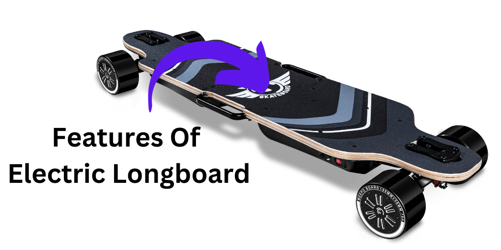 Features Of Electric Longboard 1