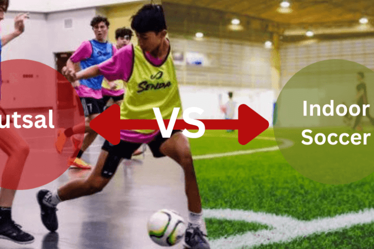 Futsal Vs Indoor Soccer