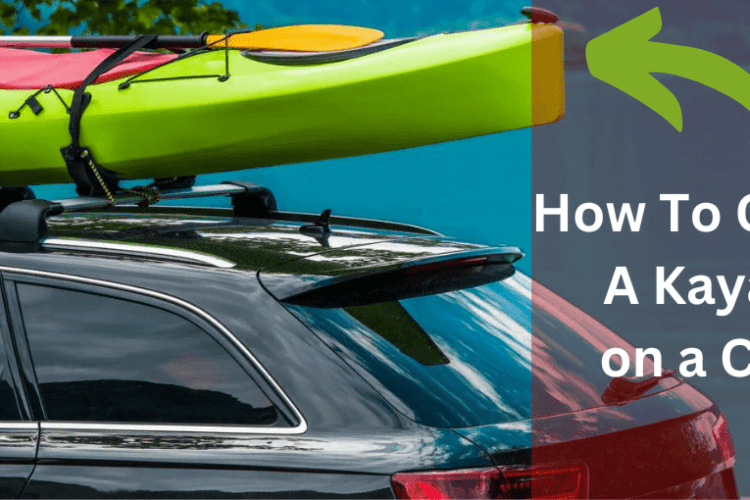 How To Carry A Kayak on a Car